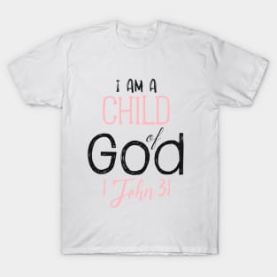 I am a child of God, John 3:1 T-Shirt